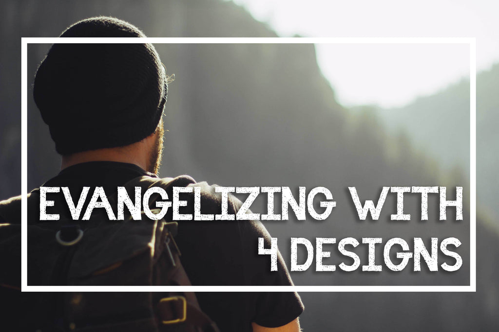 Evangelizing With 4 Designs-Christian Strong