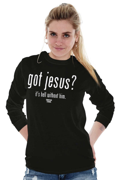 Got Jesus? Long Sleeve Tee | – Christian Strong
