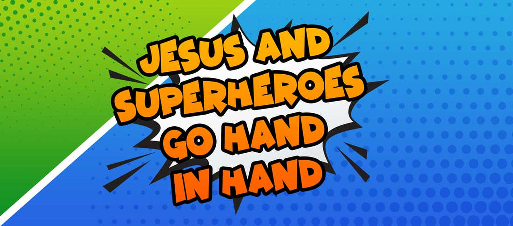 How Superheroes And Jesus Go Hand In Hand-Christian Strong