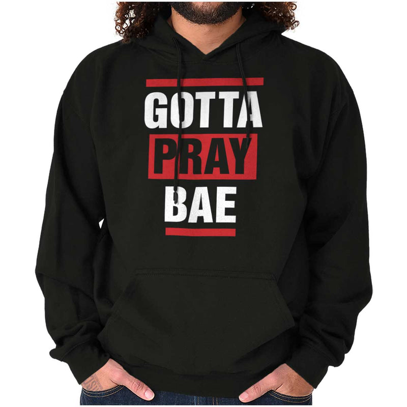 Gotta Pray Bae Pullover Hooded Sweatshirt