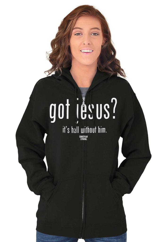 Got Jesus? Full Zip Hooded Sweatshirt | – Christian Strong
