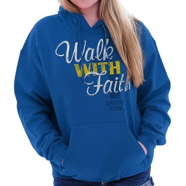 Walk With Faith Pullover Hooded Sweatshirt | – Christian Strong