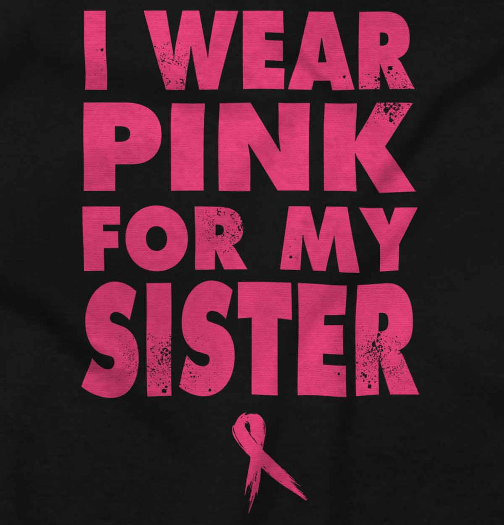 I wear pink for sales my sister