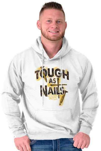 Tough As Nails Pullover Hooded Sweatshirt | – Christian Strong