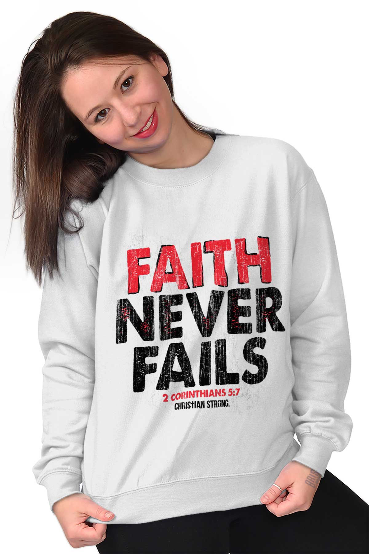 Faith Never Fails Sweatshirt